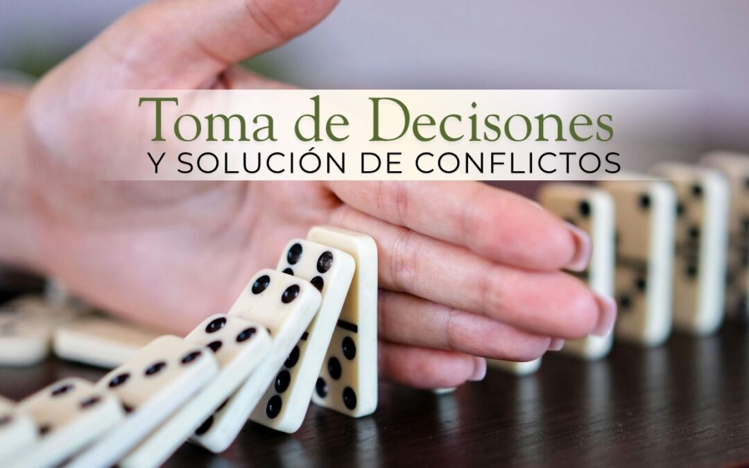 Toma de Decisiones y solución de conflictos: Un enfoque educativo